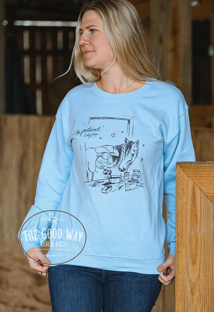 Unisex Be Patient Sweatshirt